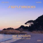 Sensimood – Our Kingdom (20th Anniversary Edition)