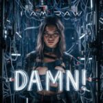 I AM RAW – DAMN!