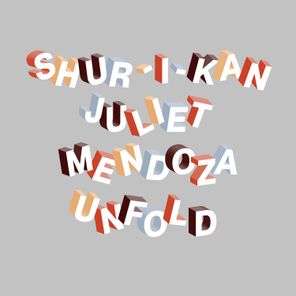 Shur-I-Kan, Juliet Mendoza – Unfold