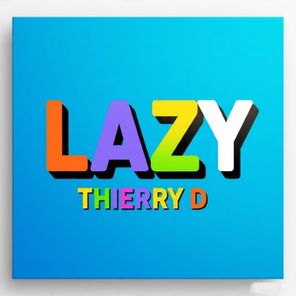 Thierry D - LAZY 1 Thierry D – LAZY