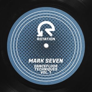 Mark Seven – Dancefloor Techniques Vol. 1