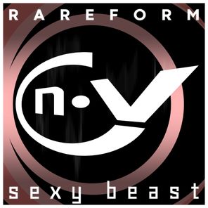 RareForm – Sexy Beast