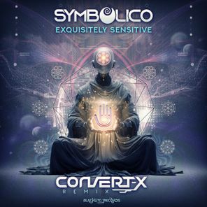 Convert-X, Symbolico – Exquisitely Sensitive (Convert-X Remix)