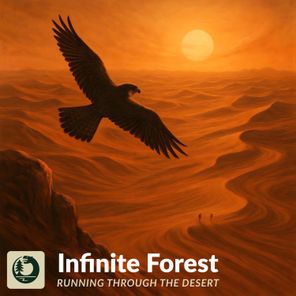 Infinite Forest – Running Through the Desert