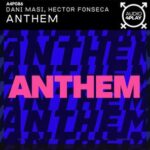 Dani Masi, Hector Fonseca – Anthem