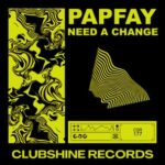 Papfay – Need A Change