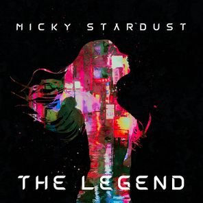 Micky Stardust – The Legend