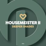 Housemeister II – Deeper Shades