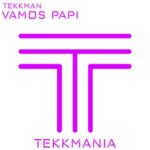Tekkman – Vamos Papi