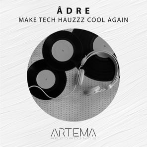 ãdre – Make Tech HauzZz Cool Again