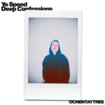 Yo Speed, Alien Rave – Deep Confessions (Album)