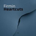 Firmin – Heartcuts