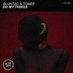 Tomee, Bluntac – Do my Things