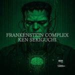 Ken Sekiguchi - Frankenstein Complex 3 Ken Sekiguchi – Frankenstein Complex