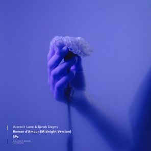 Alastair Lane, Sarah Degny – Roman d’Amour (Midnight Version)
