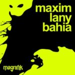 Maxim Lany – Bahia