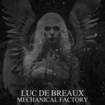 Luc De Breaux – Mechanical Factory