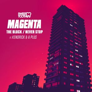 Magenta, Kendrick – The Block / Never Stop