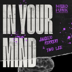 Angelo Ferreri, Two Lee – In Your Mind
