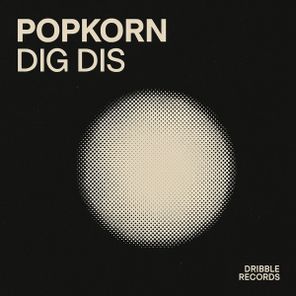 Popkorn – Dig Dis