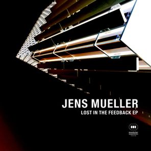 Jens Mueller – Lost in the Feedback EP