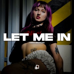 KIAN, MØRGAN – LET ME IN