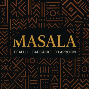 Badcacke, DJ ARROCIN – Masala