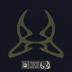 Volkoder – Act Up (Bad Boy)