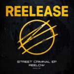 Reelow – Street Criminal EP