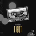 Mendes – I Got