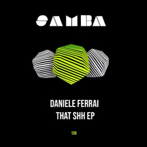 Daniele Ferrai – That Shh EP