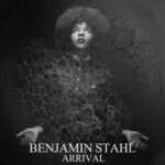 Benjamin Stahl – Arrival
