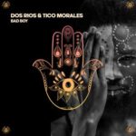 Tico Morales, Dos Rios – Bad Boy