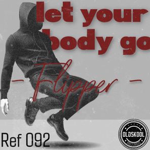 Flipper – Let your body go