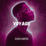 DJ Kev Karter – Voyage (2025 Remaster)