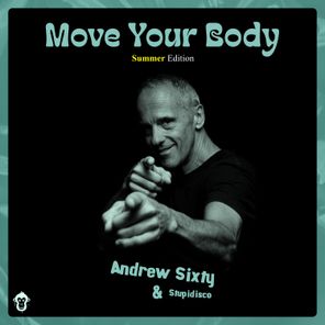 Stupidisco, Andrew Sixty – Move Your Body