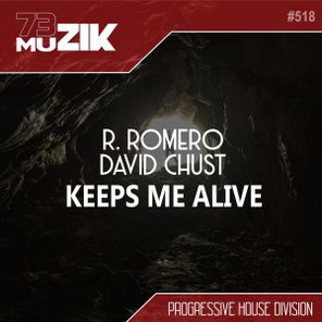 R.Romero, David Chust – Keeps Me Alive