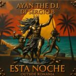 AyAN The DJ, DJ Sergio B. – Esta Noche
