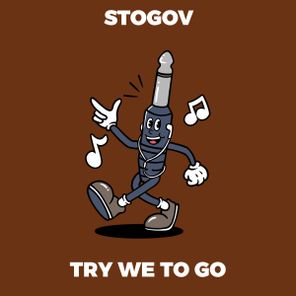 Stogov – Try We To Go