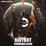 Riotbot – Sundown Glow