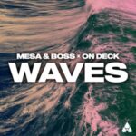 On Deck, Mesa & Boss – Waves
