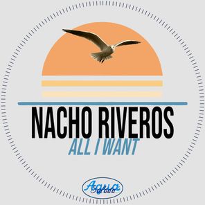 Nacho Riveros – All I Want