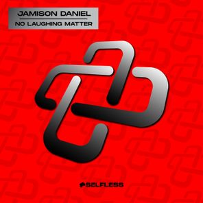Jamison Daniel – No Laughing Matter