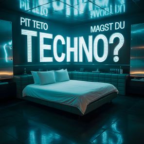 Pit Teto – Magst du Techno?