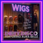 Dirty Disco, Aura Belle – Wigs