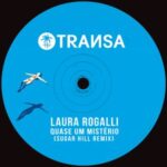 Sugar Hill, Laura Rogalli – Quase um Mistério (Sugar Hill Remix)