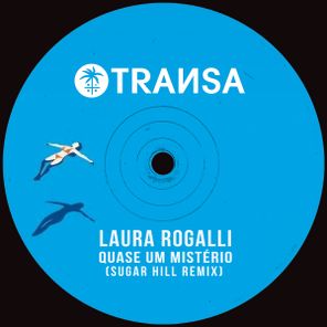 Sugar Hill, Laura Rogalli – Quase um Mistério (Sugar Hill Remix)