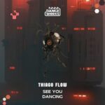 Thiago Flow – See You Dancing