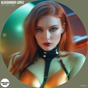 Aleksander Lopez – Hit The Floor