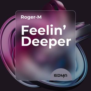 Roger-M – Feelin’ Deeper
